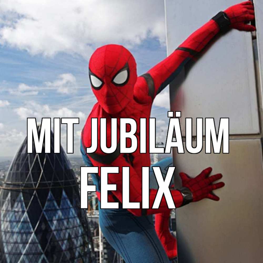 Открытка на каждый день с именем, Felix Mit Jubiläum Марвел Прикольная открытка с пожеланием онлайн скачать бесплатно 