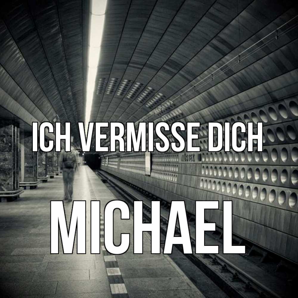 Открытка на каждый день с именем, Michael Ich vermisse dich приезжай 1 Прикольная открытка с пожеланием онлайн скачать бесплатно 