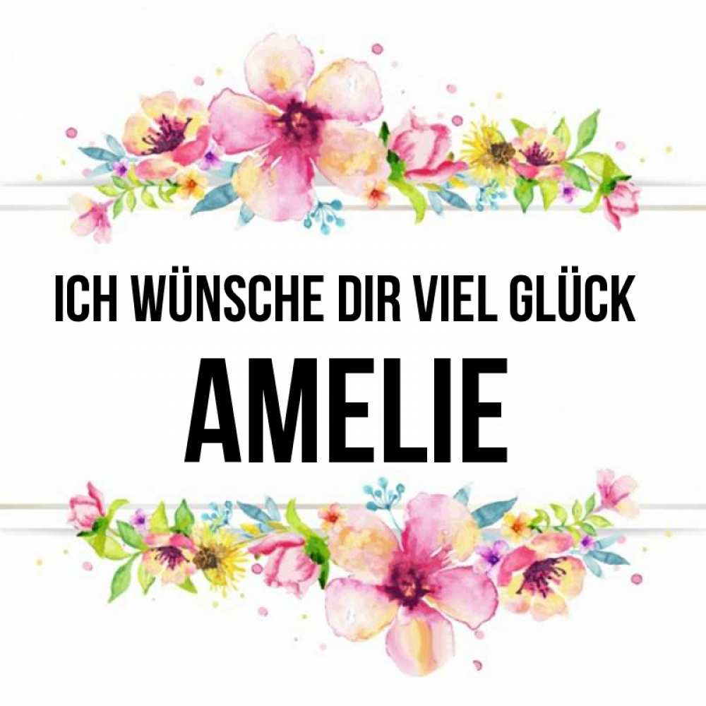 Открытка на каждый день с именем, Amelie Ich wünsche dir viel Glück пусть повезет 1 Прикольная открытка с пожеланием онлайн скачать бесплатно 