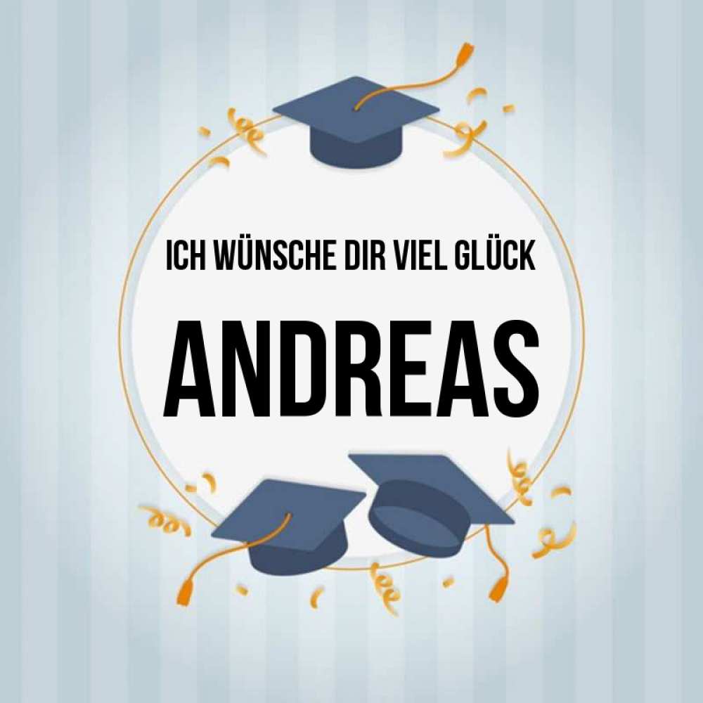 Открытка на каждый день с именем, Andreas Ich wünsche dir viel Glück для студентов Прикольная открытка с пожеланием онлайн скачать бесплатно 