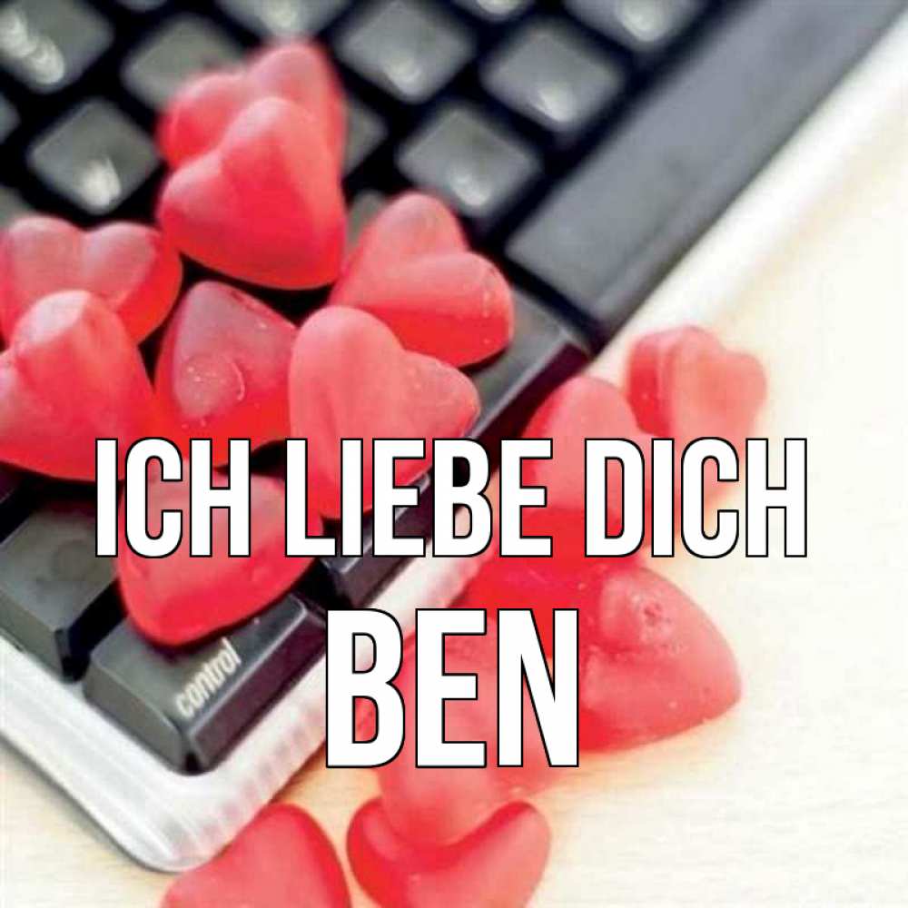 Открытка на каждый день с именем, Ben Ich liebe dich конфеты в виде сердец Прикольная открытка с пожеланием онлайн скачать бесплатно 