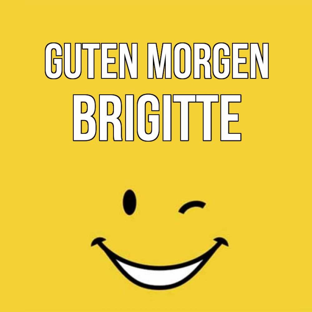Открытка на каждый день с именем, Brigitte Guten Morgen оранжевый фон Прикольная открытка с пожеланием онлайн скачать бесплатно 