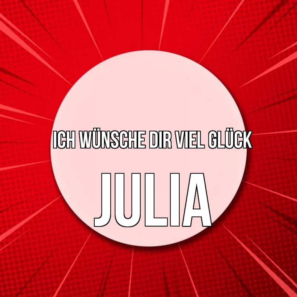 Открытка на каждый день с именем, Julia Ich wünsche dir viel Glück розовая кнопка Прикольная открытка с пожеланием онлайн скачать бесплатно 