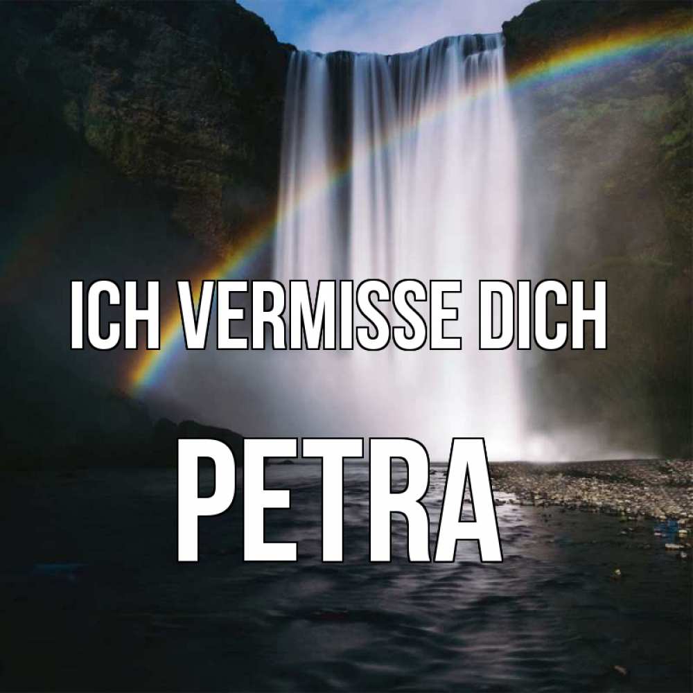 Открытка на каждый день с именем, Petra Ich vermisse dich иди скорее ко мне Прикольная открытка с пожеланием онлайн скачать бесплатно 
