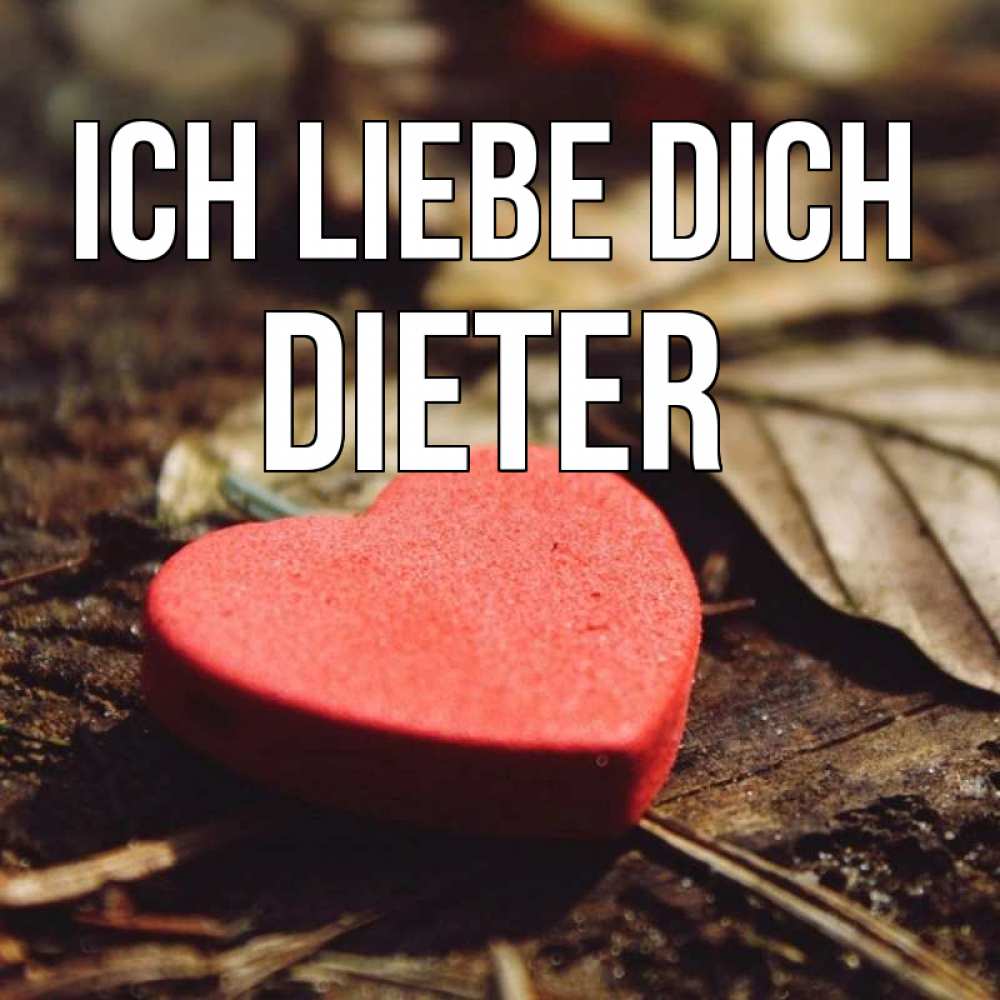 Открытка на каждый день с именем, Dieter Ich liebe dich листья деревье 4 Прикольная открытка с пожеланием онлайн скачать бесплатно 
