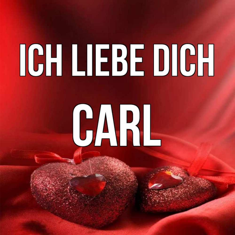 Открытка на каждый день с именем, Carl Ich liebe dich с лентами Прикольная открытка с пожеланием онлайн скачать бесплатно 