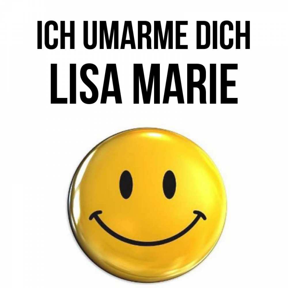 Открытка на каждый день с именем, Lisa-Marie Ich umarme dich открытки которые можно подписывать онлайн по своему усмотрению бесплатно Прикольная открытка с пожеланием онлайн скачать бесплатно 