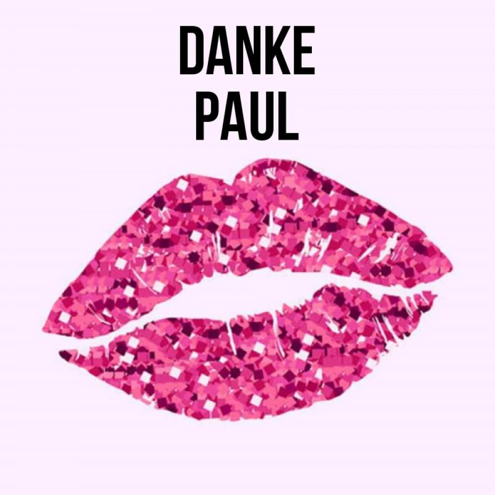 Открытка на каждый день с именем, Paul Danke благодарю губы с блестками Прикольная открытка с пожеланием онлайн скачать бесплатно 