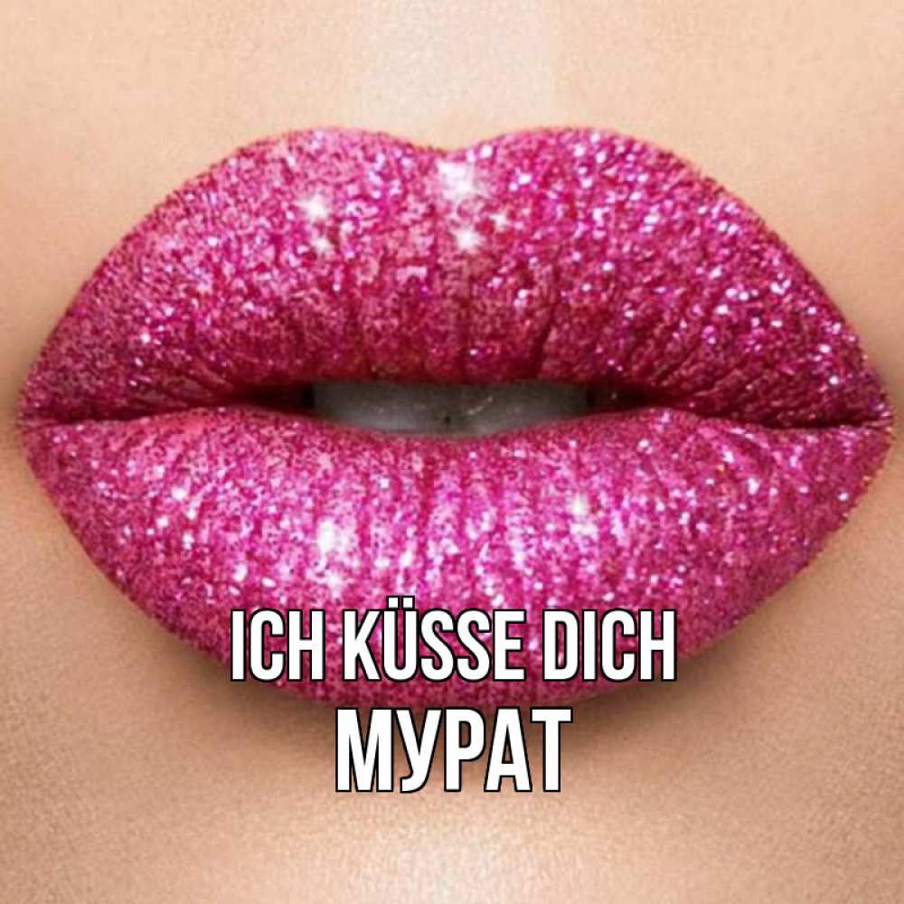 Открытка на каждый день с именем, Мурат Ich küsse dich поцелуй с подписью для парня Прикольная открытка с пожеланием онлайн скачать бесплатно 