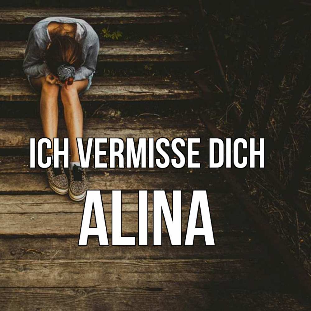 Открытка на каждый день с именем, Alina Ich vermisse dich грущу Прикольная открытка с пожеланием онлайн скачать бесплатно 