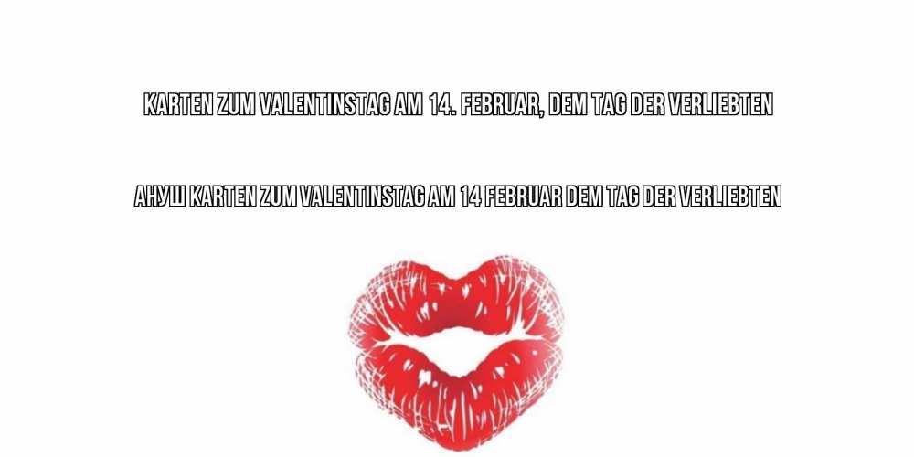 Открытка на каждый день с именем, Ануш Karten zum Valentinstag am 14. Februar, dem Tag der Verliebten поцелуй на валентинке с именем Прикольная открытка с пожеланием онлайн скачать бесплатно 