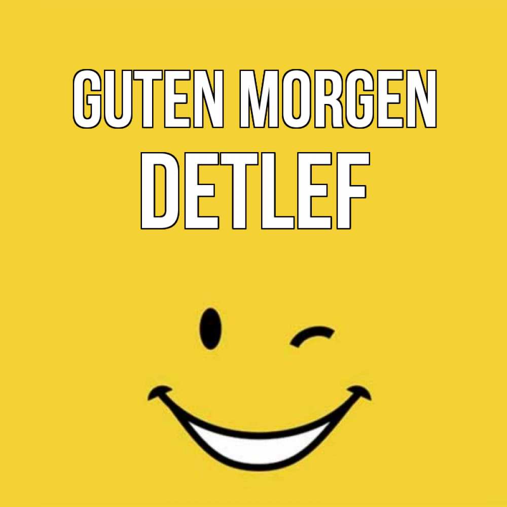 Открытка на каждый день с именем, Detlef Guten Morgen оранжевый фон Прикольная открытка с пожеланием онлайн скачать бесплатно 