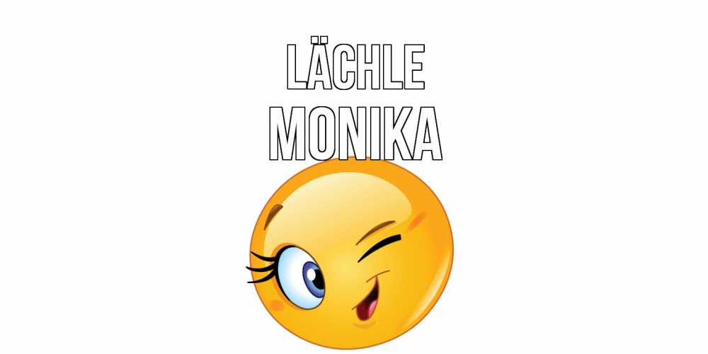 Открытка на каждый день с именем, Monika Lächle улыбка Прикольная открытка с пожеланием онлайн скачать бесплатно 