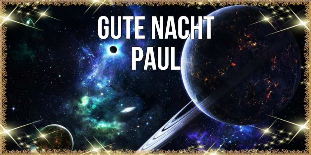 Открытка на каждый день с именем, Paul Gute Nacht сладких снов и спокойной ночи Прикольная открытка с пожеланием онлайн скачать бесплатно 