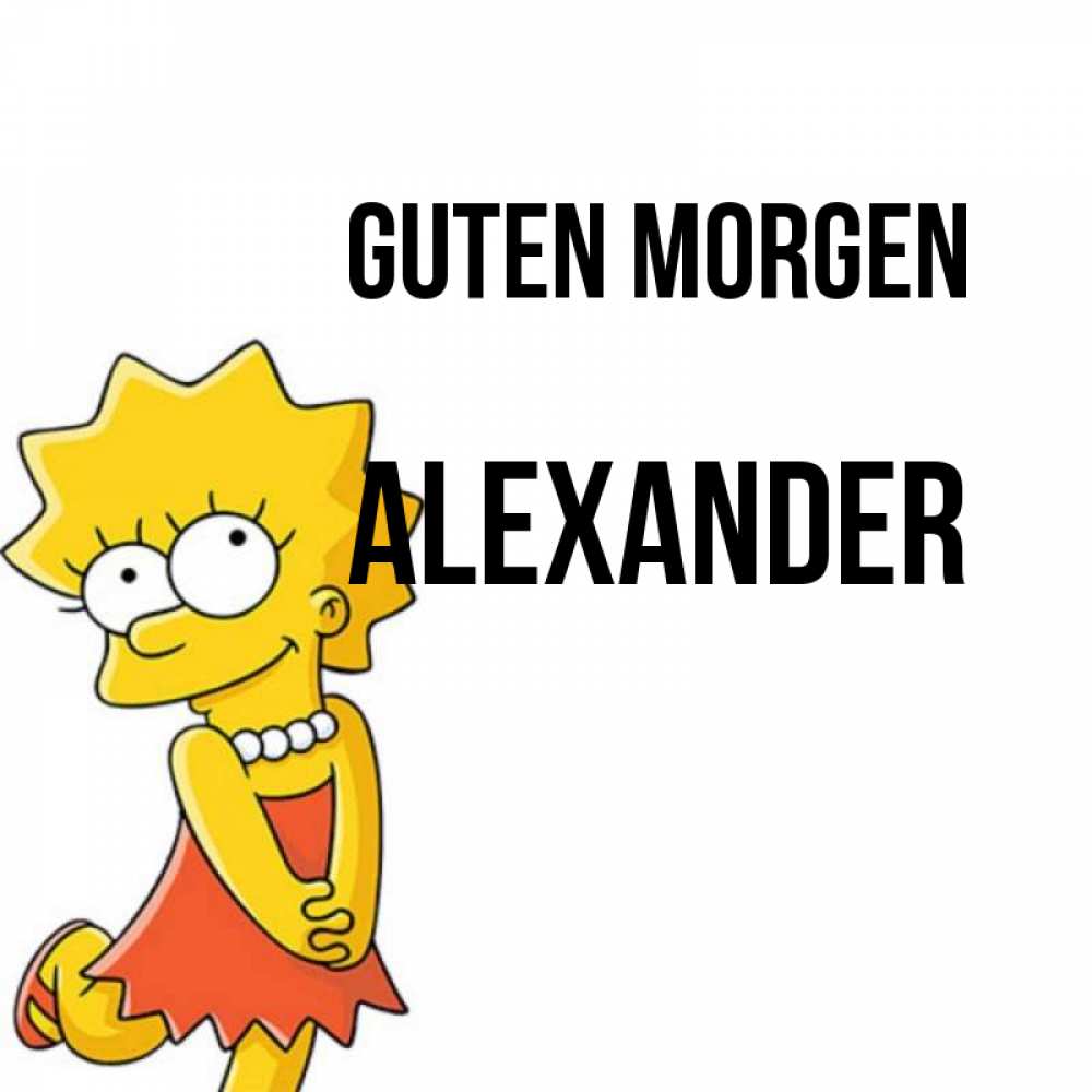 Открытка на каждый день с именем, Alexander Guten Morgen в платье и ожерелье Прикольная открытка с пожеланием онлайн скачать бесплатно 