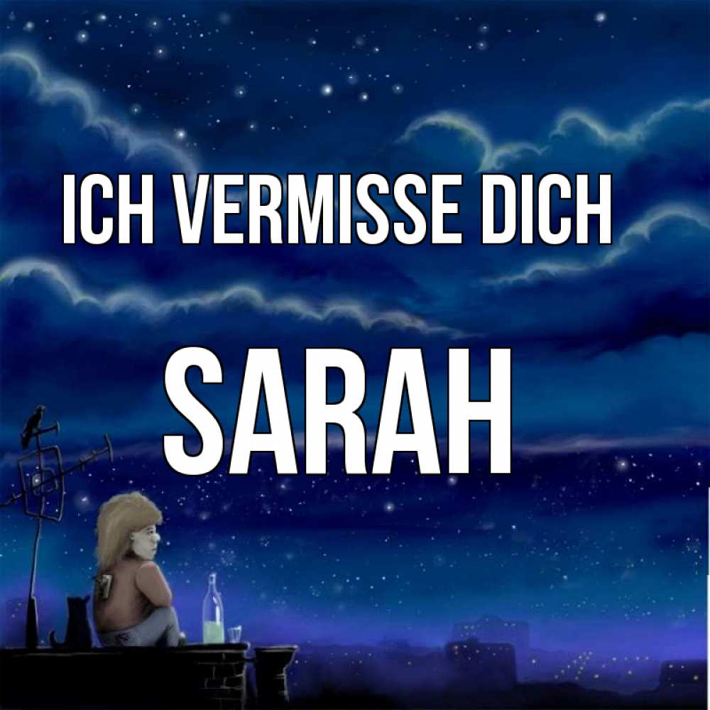 Открытка на каждый день с именем, Sarah Ich vermisse dich на крыше 1 Прикольная открытка с пожеланием онлайн скачать бесплатно 