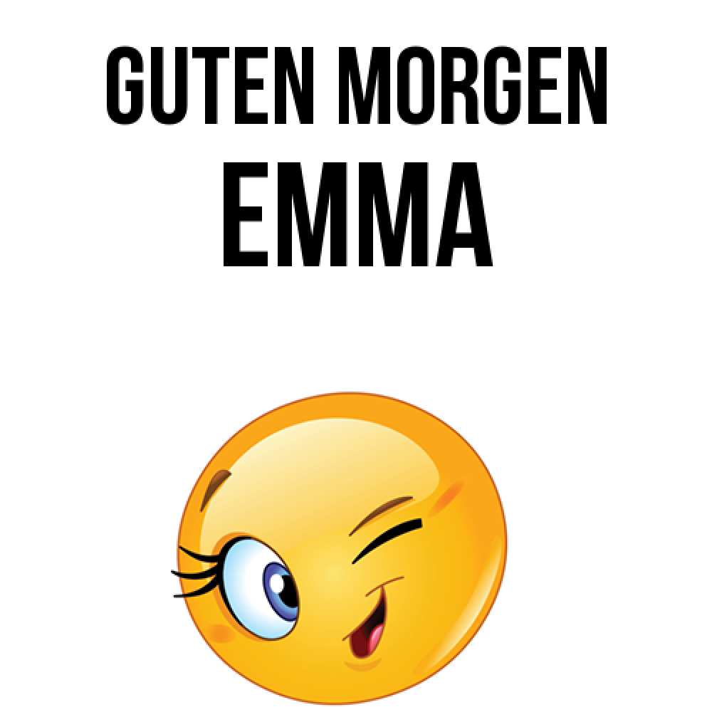 Открытка на каждый день с именем, Emma Guten Morgen хорошее настроение Прикольная открытка с пожеланием онлайн скачать бесплатно 