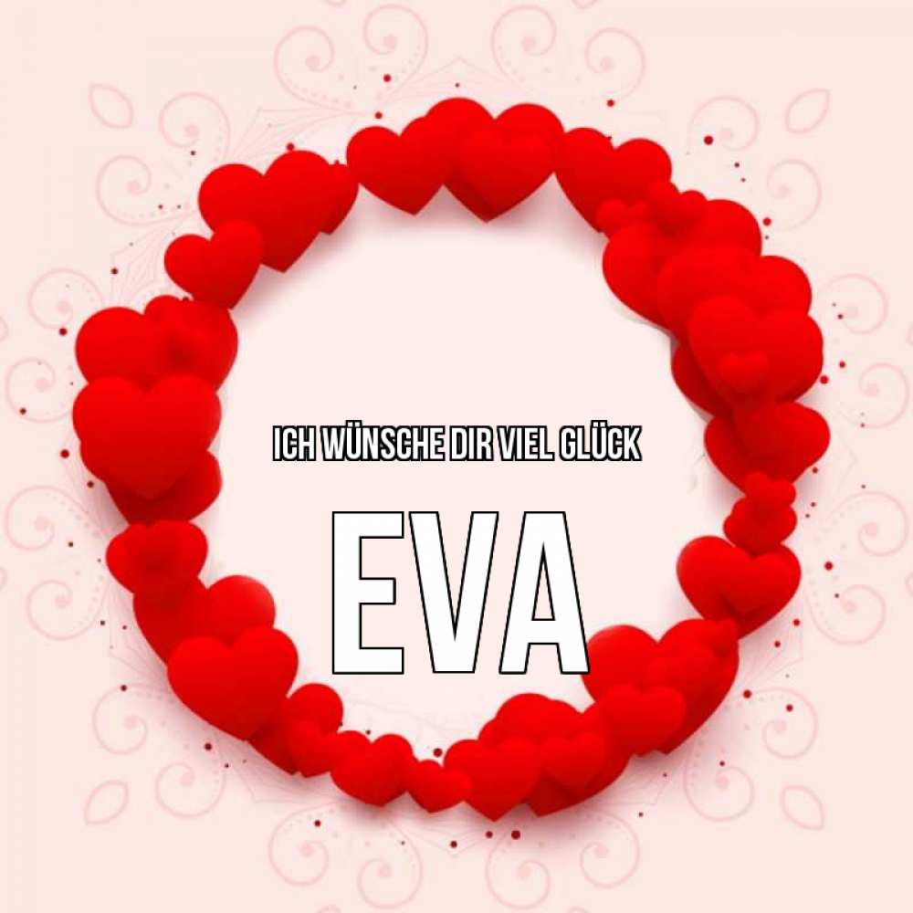 Открытка на каждый день с именем, Eva Ich wünsche dir viel Glück на удачу любимому или любимой Прикольная открытка с пожеланием онлайн скачать бесплатно 