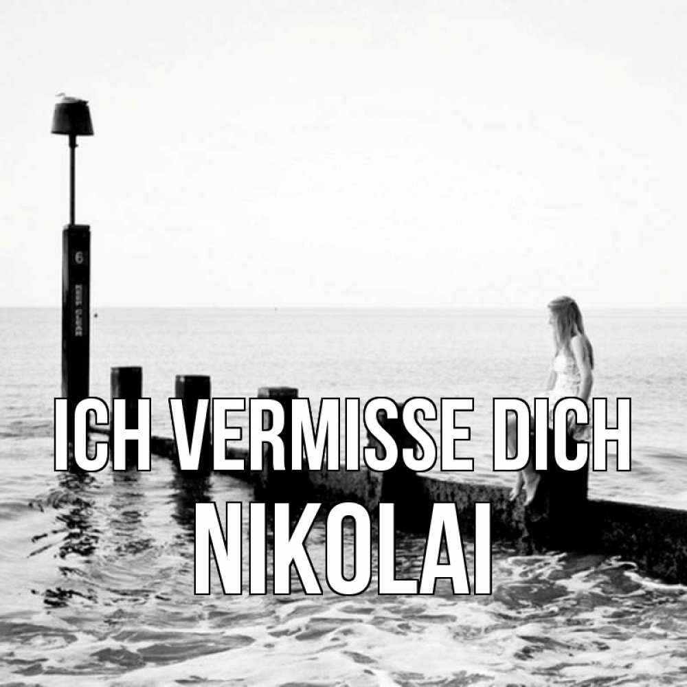 Открытка на каждый день с именем, Nikolai Ich vermisse dich вода Прикольная открытка с пожеланием онлайн скачать бесплатно 