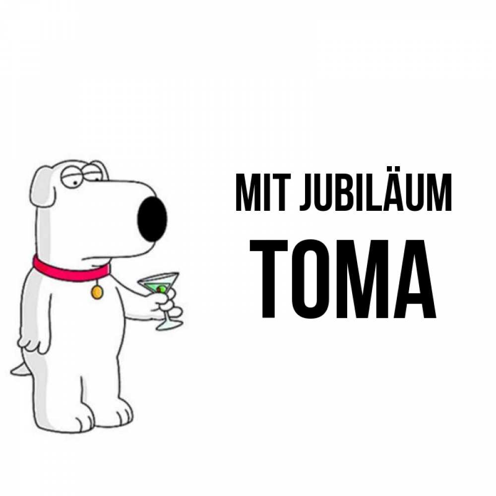 Открытка на каждый день с именем, Тома Mit Jubiläum песик с оливками Прикольная открытка с пожеланием онлайн скачать бесплатно 