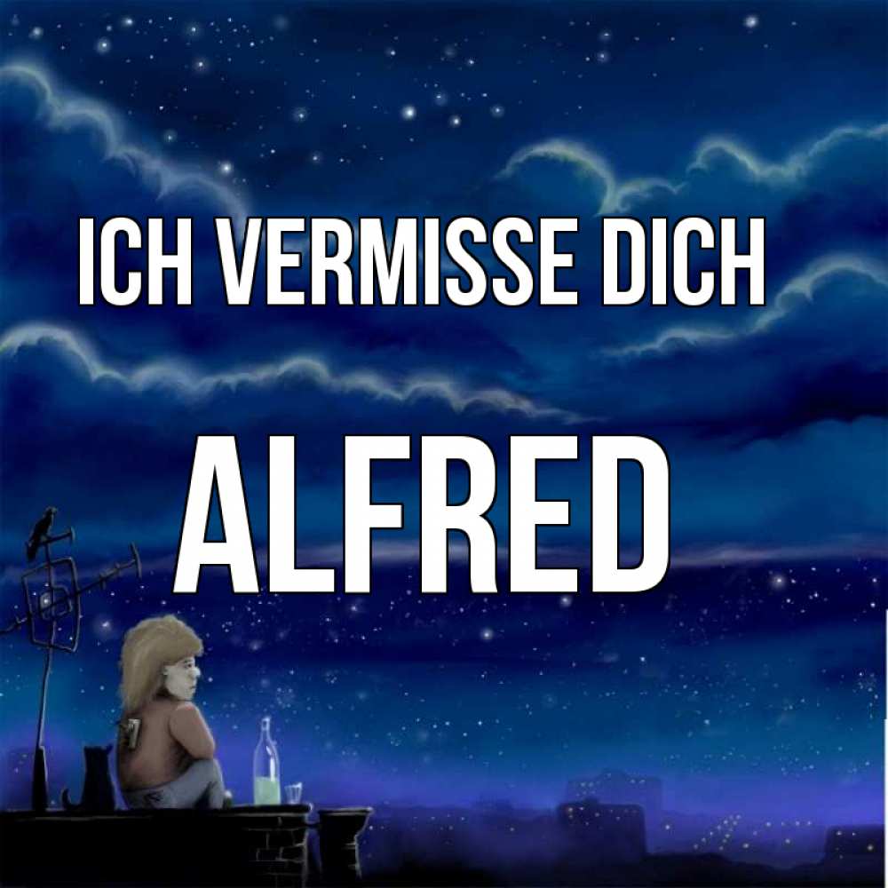 Открытка на каждый день с именем, Alfred Ich vermisse dich на крыше 1 Прикольная открытка с пожеланием онлайн скачать бесплатно 