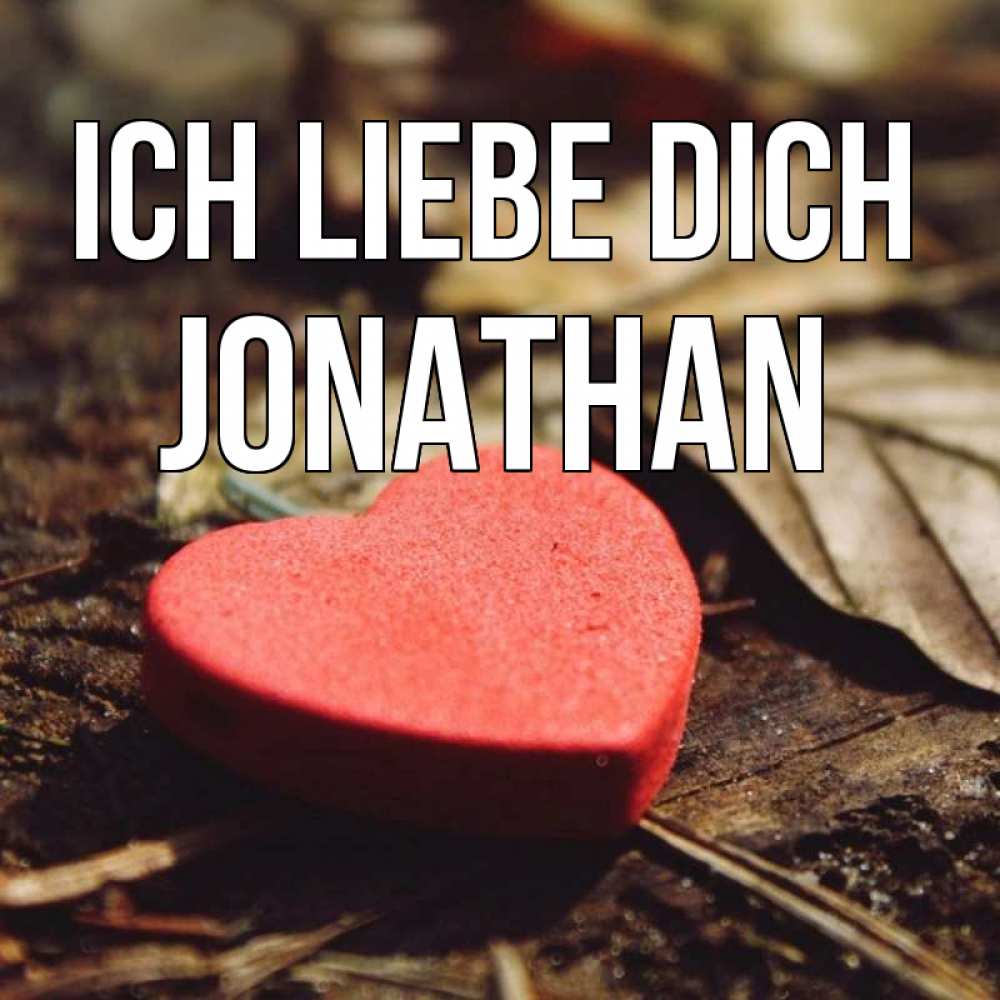Открытка на каждый день с именем, Jonathan Ich liebe dich листья деревье 4 Прикольная открытка с пожеланием онлайн скачать бесплатно 