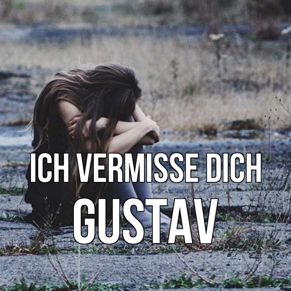 Открытка на каждый день с именем, Gustav Ich vermisse dich мне скучно очень Прикольная открытка с пожеланием онлайн скачать бесплатно 