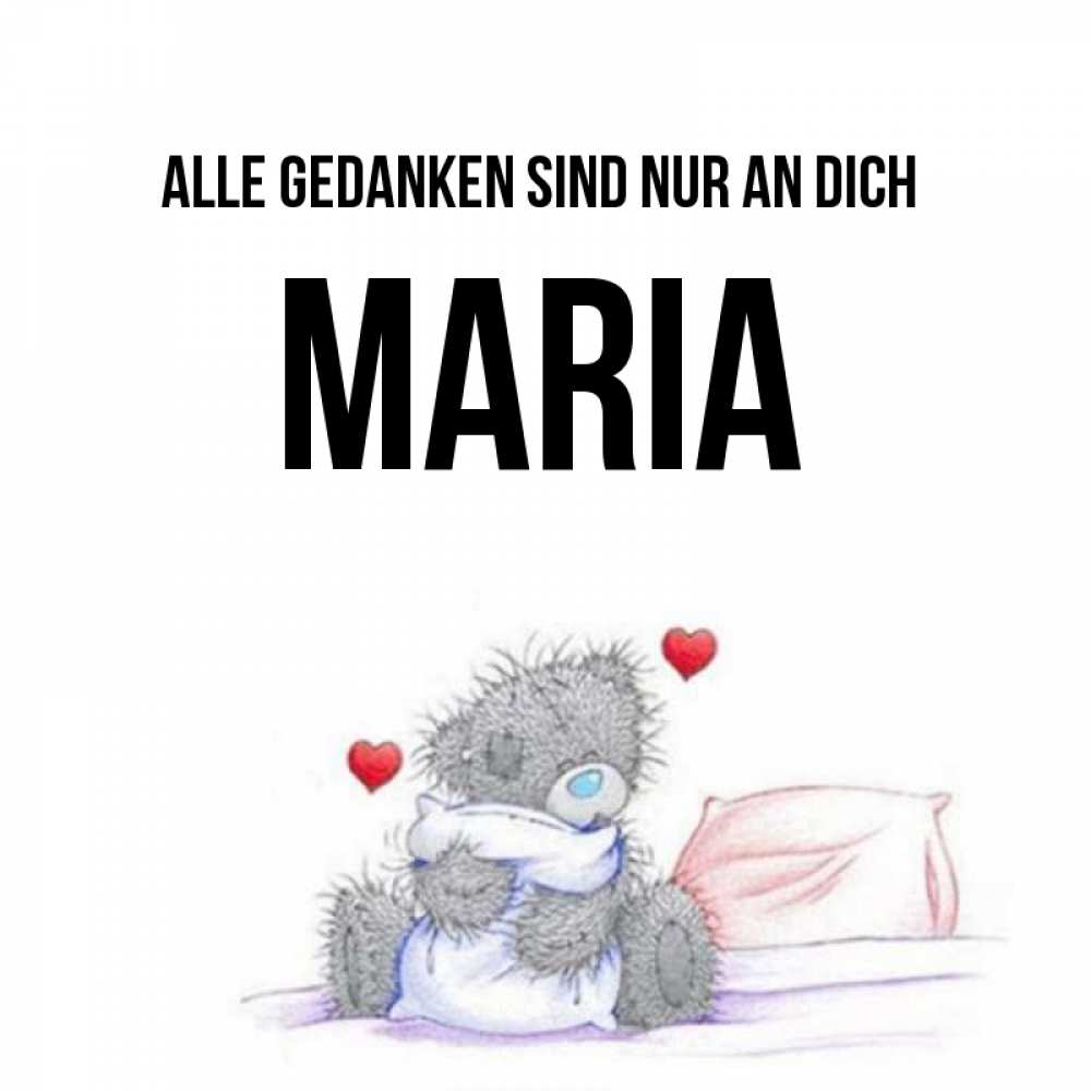 Открытка на каждый день с именем, Maria Alle Gedanken sind nur an dich мишка на кровати Прикольная открытка с пожеланием онлайн скачать бесплатно 