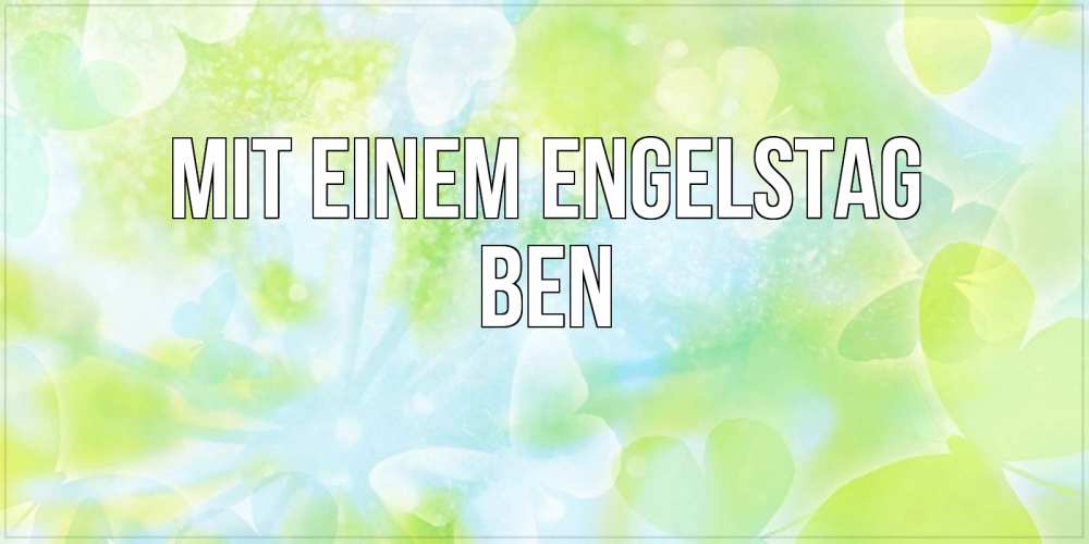 Открытка на каждый день с именем, Ben Mit einem Engelstag бабочки лимонки Прикольная открытка с пожеланием онлайн скачать бесплатно 