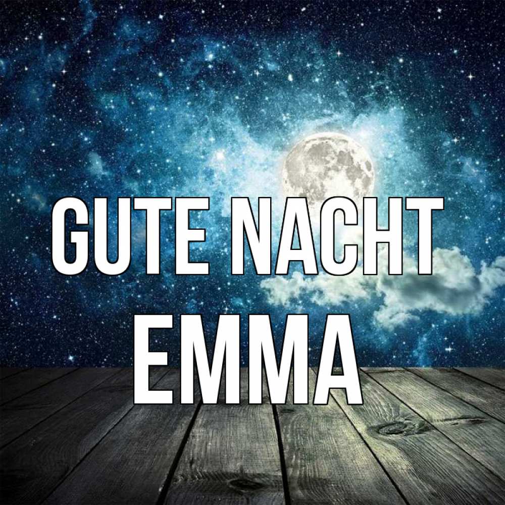 Открытка на каждый день с именем, Emma Gute Nacht луна Прикольная открытка с пожеланием онлайн скачать бесплатно 