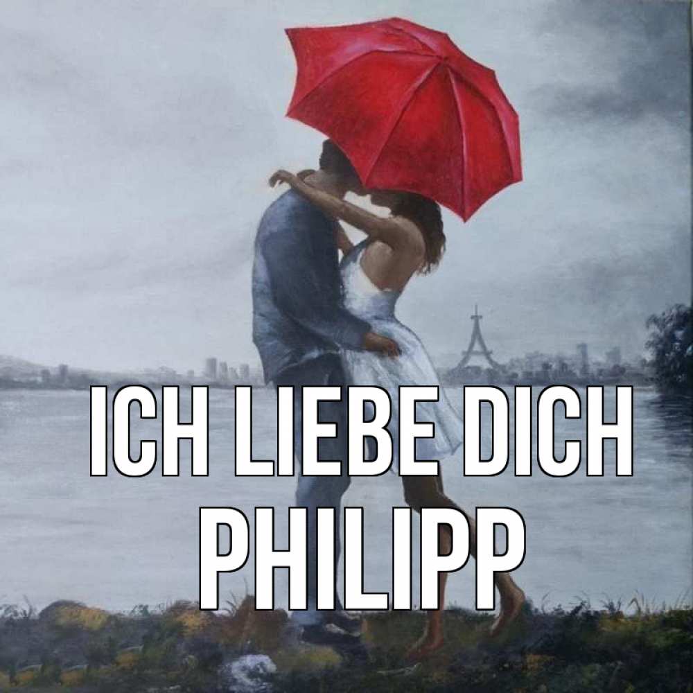 Открытка на каждый день с именем, Philipp Ich liebe dich под красным зонтом Прикольная открытка с пожеланием онлайн скачать бесплатно 