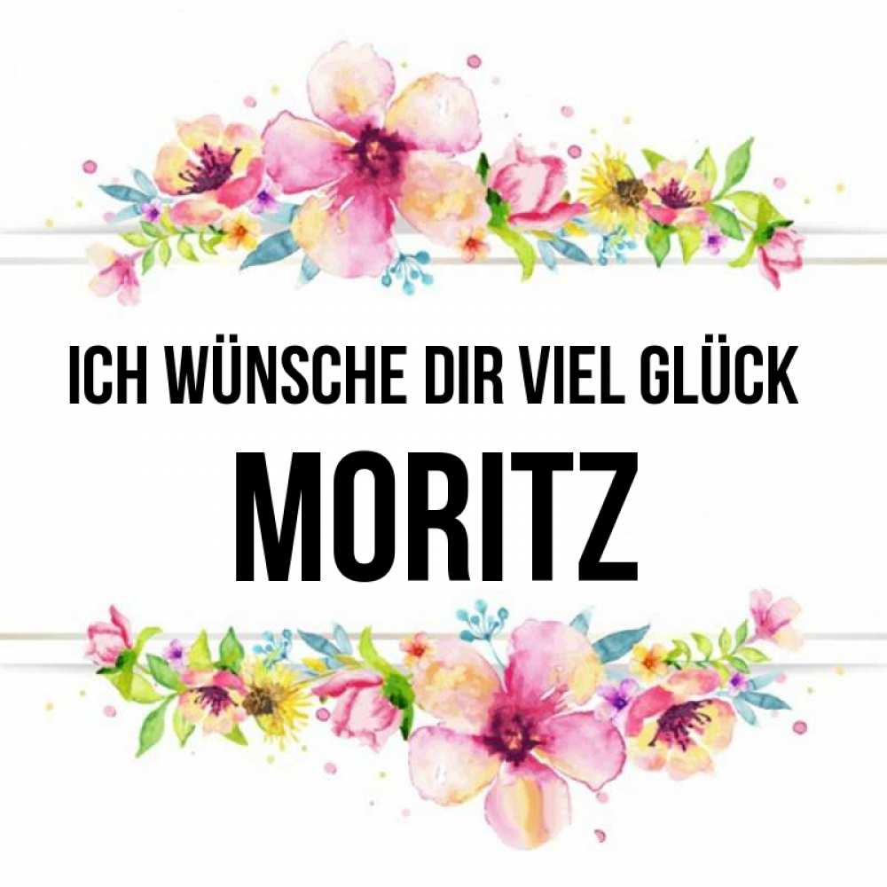 Открытка на каждый день с именем, Moritz Ich wünsche dir viel Glück пусть повезет 1 Прикольная открытка с пожеланием онлайн скачать бесплатно 