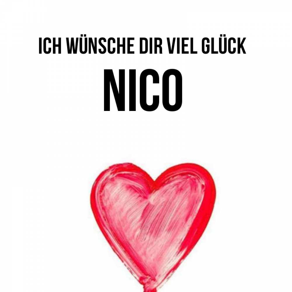 Открытка на каждый день с именем, Nico Ich wünsche dir viel Glück рисунок маркером Прикольная открытка с пожеланием онлайн скачать бесплатно 