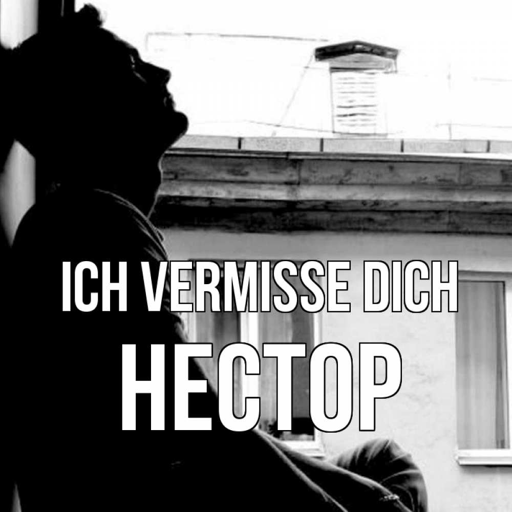 Открытка на каждый день с именем, Нестор Ich vermisse dich скучно ему Прикольная открытка с пожеланием онлайн скачать бесплатно 