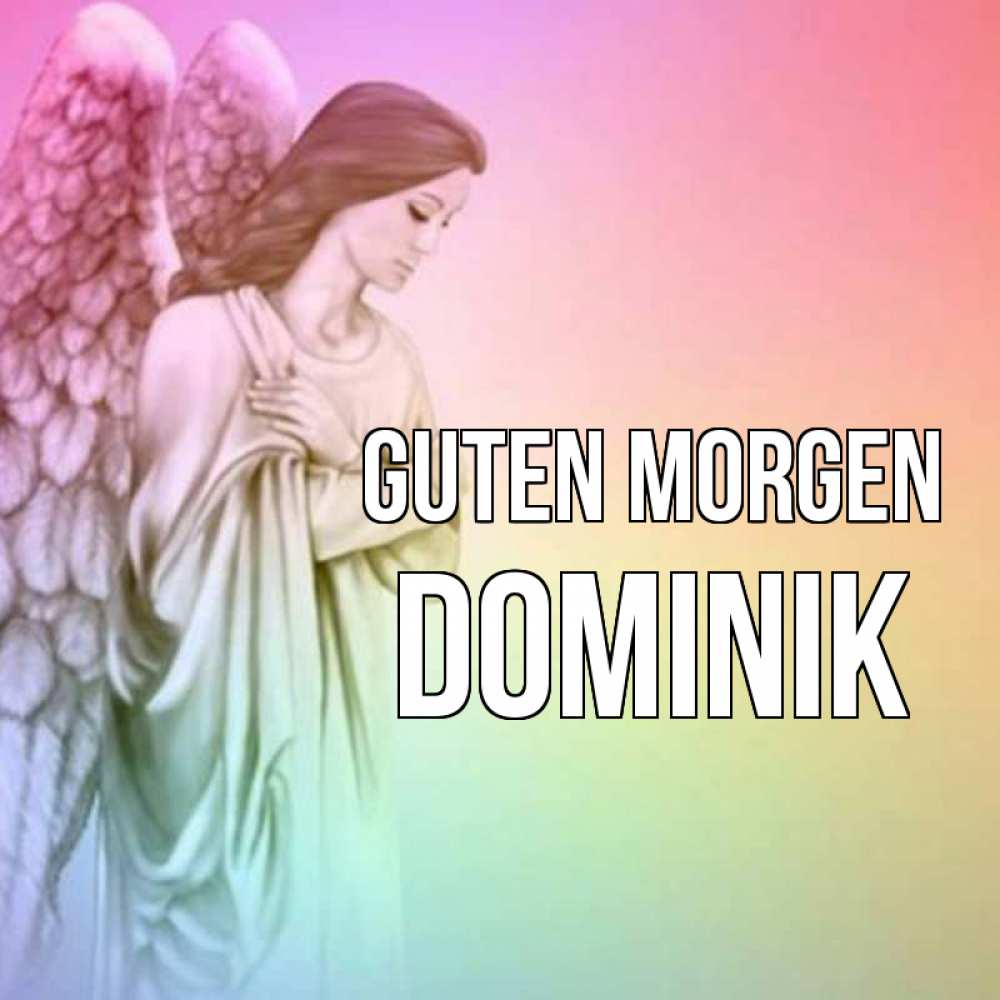 Открытка на каждый день с именем, Dominik Guten Morgen крылья Прикольная открытка с пожеланием онлайн скачать бесплатно 