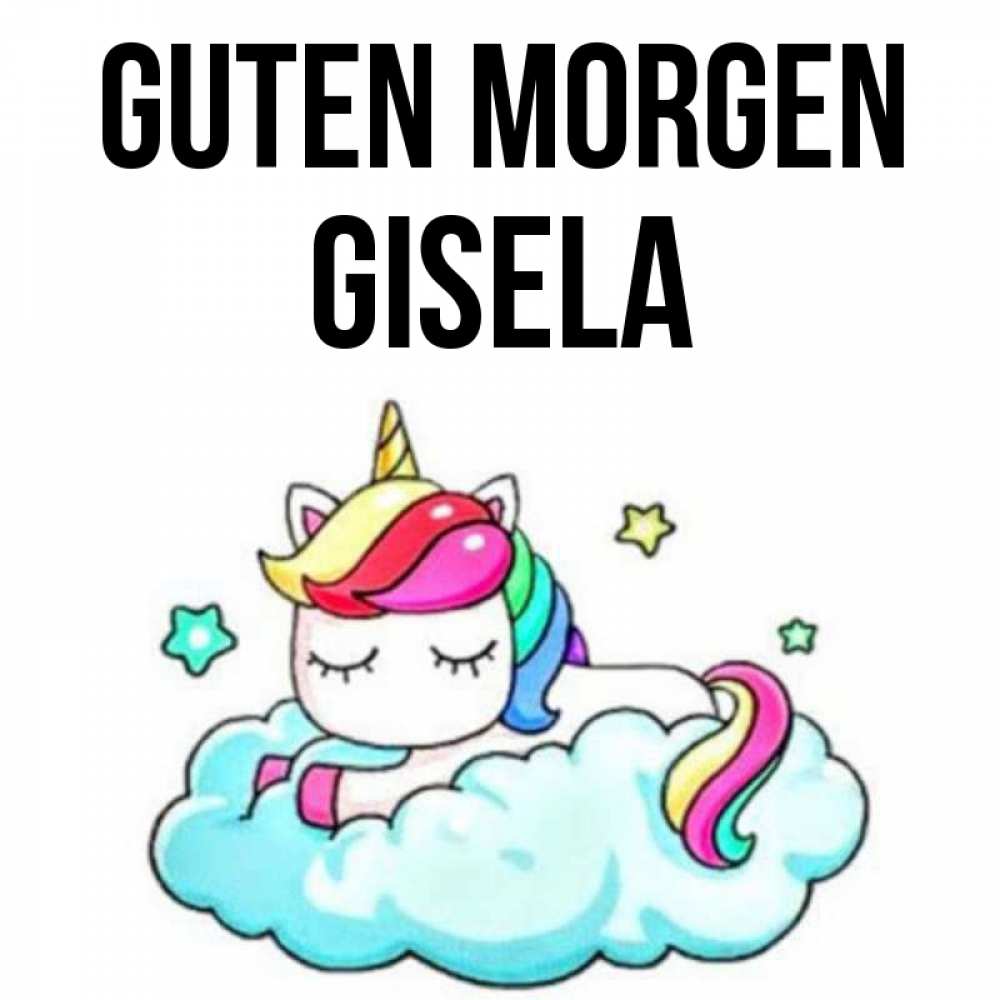 Открытка на каждый день с именем, Gisela Guten Morgen радужное утро Прикольная открытка с пожеланием онлайн скачать бесплатно 