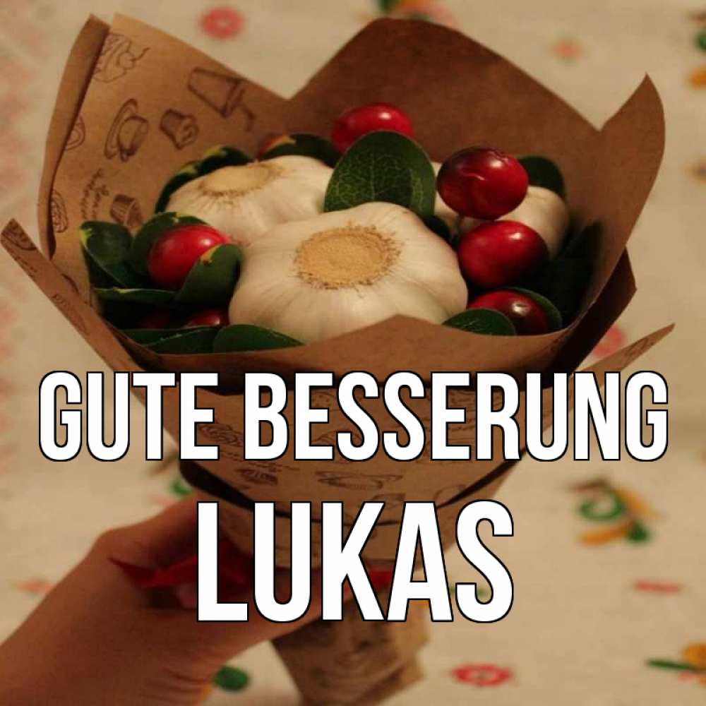 Открытка на каждый день с именем, Lukas Gute Besserung букет из фитонцидов и витамина c Прикольная открытка с пожеланием онлайн скачать бесплатно 
