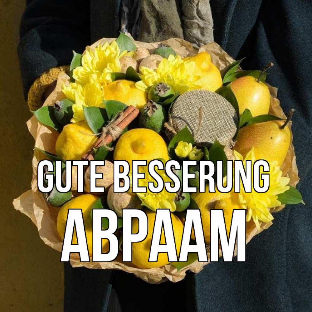 Открытка на каждый день с именем, Авраам Gute Besserung букет витаминов Прикольная открытка с пожеланием онлайн скачать бесплатно 