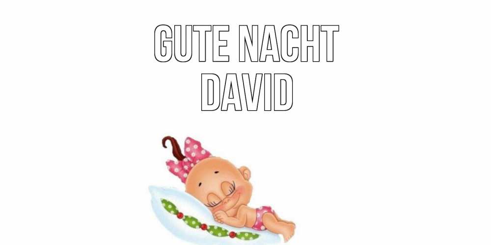 Открытка на каждый день с именем, David Gute Nacht Подушка, младенец Прикольная открытка с пожеланием онлайн скачать бесплатно 