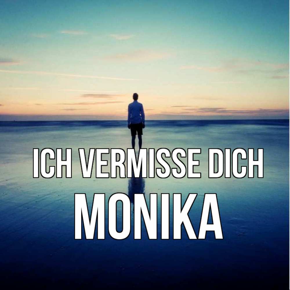 Открытка на каждый день с именем, Monika Ich vermisse dich зима Прикольная открытка с пожеланием онлайн скачать бесплатно 