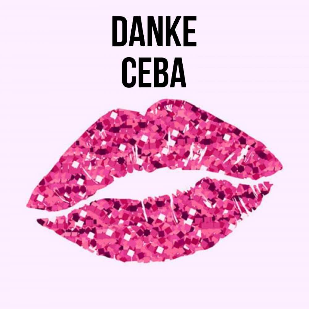 Открытка на каждый день с именем, Сева Danke благодарю губы с блестками Прикольная открытка с пожеланием онлайн скачать бесплатно 