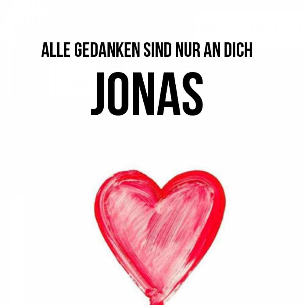 Открытка на каждый день с именем, Jonas Alle Gedanken sind nur an dich для влюбленных Прикольная открытка с пожеланием онлайн скачать бесплатно 