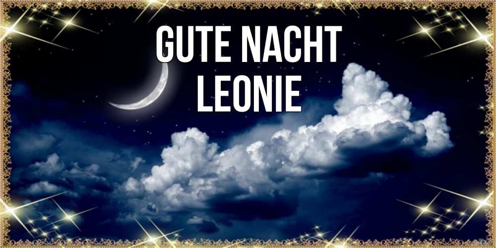 Открытка на каждый день с именем, Leonie Gute Nacht спи на мягкой облачной перине Прикольная открытка с пожеланием онлайн скачать бесплатно 
