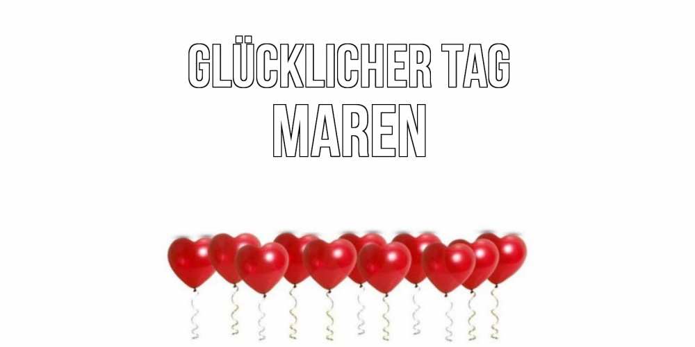 Открытка на каждый день с именем, Maren Glücklicher Tag пожелание прекрасного дня Прикольная открытка с пожеланием онлайн скачать бесплатно 