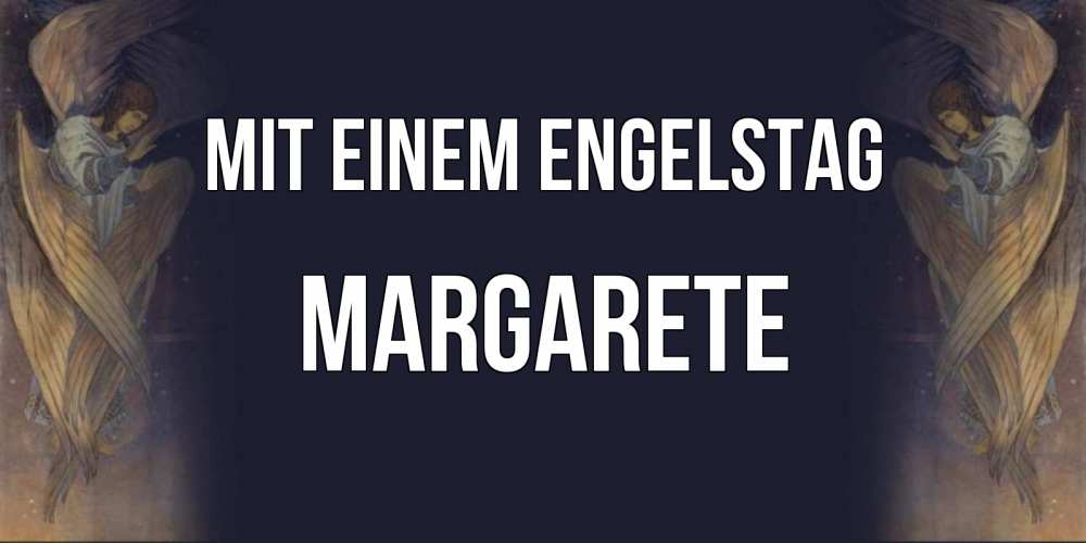 Открытка на каждый день с именем, Margarete Mit einem Engelstag день ангела Прикольная открытка с пожеланием онлайн скачать бесплатно 
