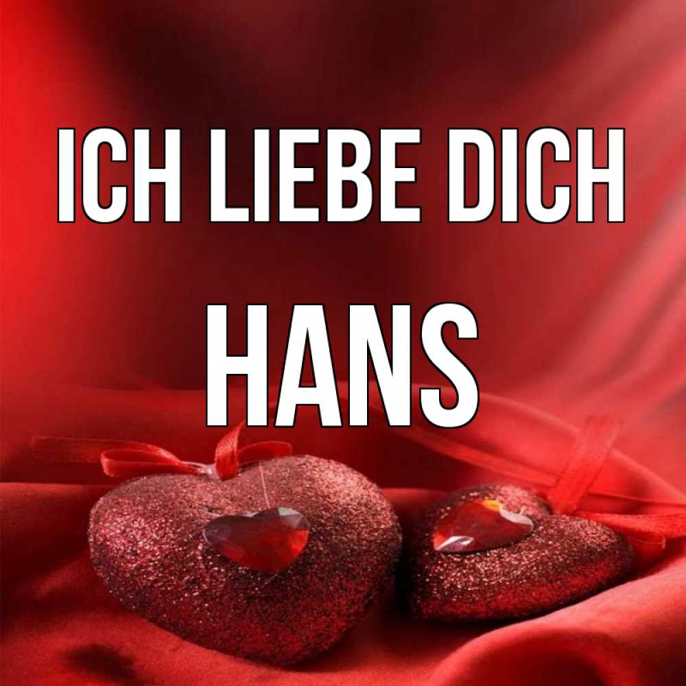 Открытка на каждый день с именем, Hans Ich liebe dich с лентами Прикольная открытка с пожеланием онлайн скачать бесплатно 