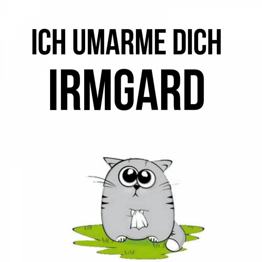 Открытка на каждый день с именем, Irmgard Ich umarme dich котик теребит платочек сидя на травке Прикольная открытка с пожеланием онлайн скачать бесплатно 