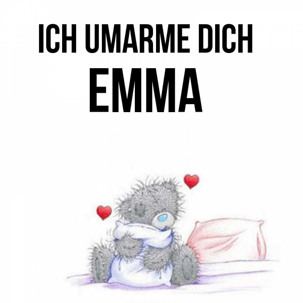 Открытка на каждый день с именем, Emma Ich umarme dich сердечки мишка Тедди и кроватка Прикольная открытка с пожеланием онлайн скачать бесплатно 