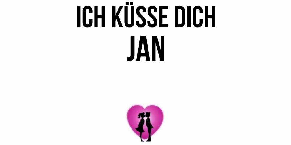Открытка на каждый день с именем, Jan Ich küsse dich поцелуй Прикольная открытка с пожеланием онлайн скачать бесплатно 