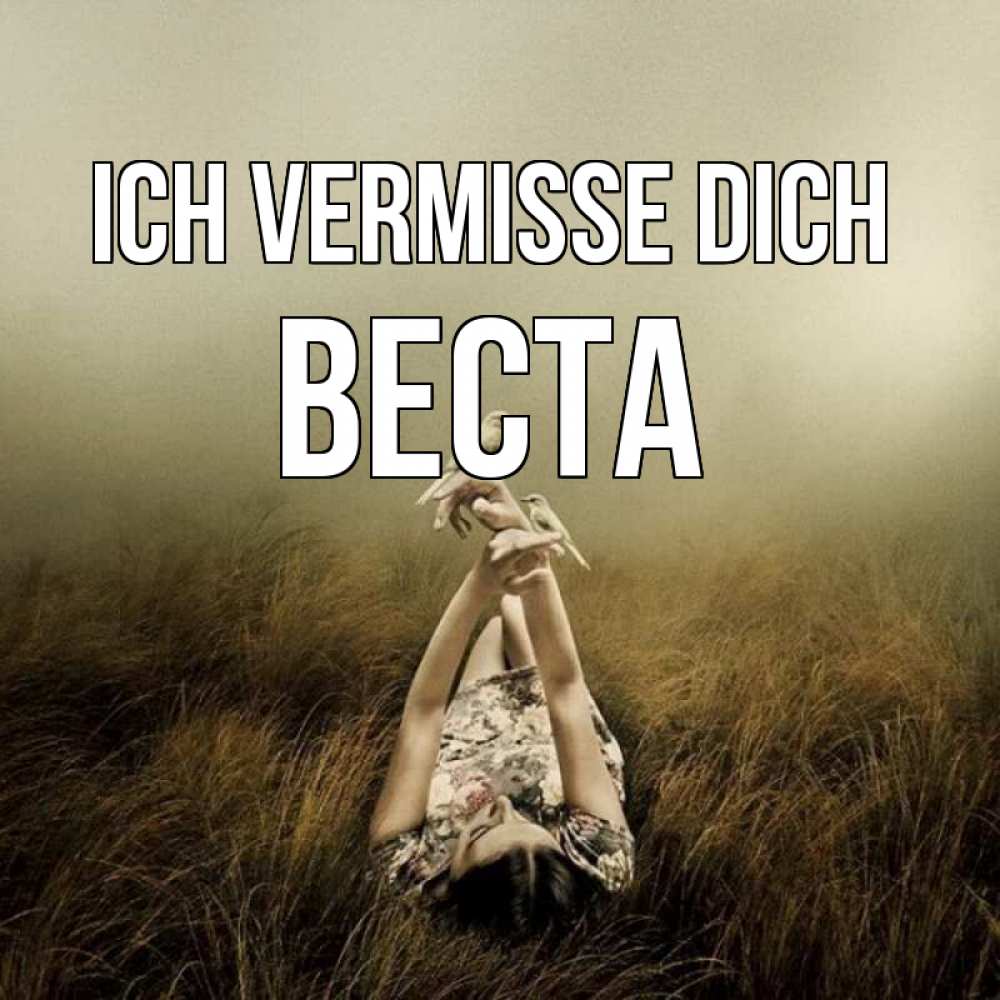 Открытка на каждый день с именем, Веста Ich vermisse dich девушка с голубями Прикольная открытка с пожеланием онлайн скачать бесплатно 